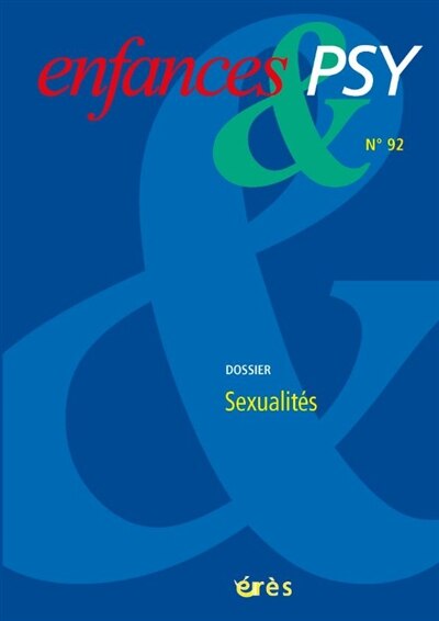 Couverture_Enfances et psy, n°92. Sexualités