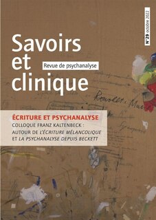 Couverture_Savoirs et clinique, n°29. Ecriture et psychanalyse : colloque Franz Kaltenbeck : autour de L'écriture mélancolique et de La psychanalyse depuis Beckett