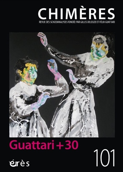 Couverture_Chimères, n°101. Guattari + 30