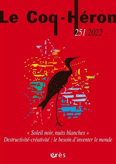 Couverture_Coq Héron (Le), n°251. Soleil noir, nuits blanches : destructivité-créativité : le besoin d'inventer le monde