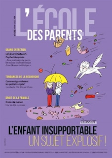 Front cover_L'Ecole des parents, n°646. L'enfant insupportable : un sujet explosif !