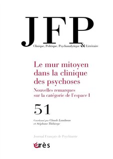 Couverture_JFP Journal français de psychiatrie, n°51. Le mur mitoyen dans la clinique des psychoses : nouvelles remarques sur la catégorie de l'espace (1)