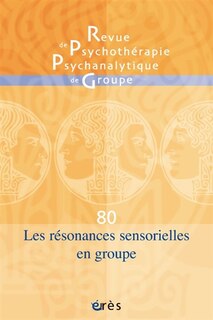 Front cover_Revue de psychothérapie psychanalytique de groupe, n°80. Résonances sensorielles et enveloppes groupales