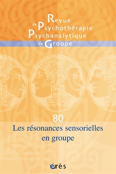 Front cover_Revue de psychothérapie psychanalytique de groupe, n°80. Résonances sensorielles et enveloppes groupales