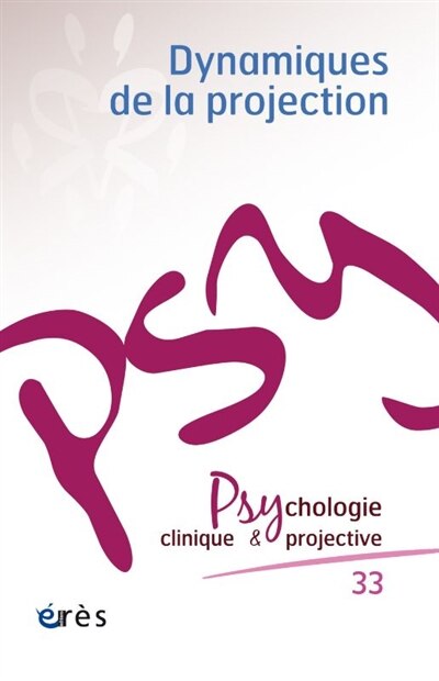 Front cover_Psychologie clinique et projective, n°33. Dynamiques de la projection