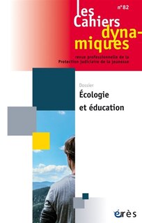 Front cover_Cahiers dynamiques (Les), n°82. Ecologie et éducation
