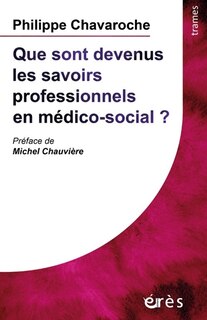 Front cover_Que sont devenus les savoirs professionnels en médico-social ?