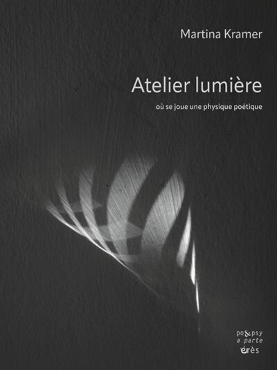 Front cover_Atelier lumière : où se joue une physique poétique