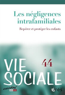 Front cover_Vie sociale, n°44. Les négligences intrafamiliales