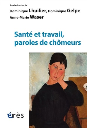 Santé et travail, paroles de chômeurs: paroles de chômeurs