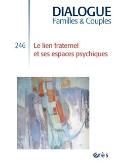 Front cover_Dialogue familles & couples, n°246. Le lien fraternel et ses espaces psychiques