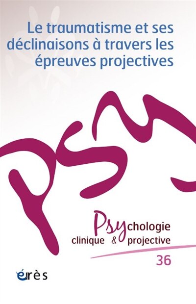 Front cover_Psychologie clinique et projective, n°36. Le traumatisme et ses déclinaisons à travers les épreuves projectives