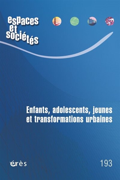 Front cover_Espaces et sociétés, n°193. Jeunesses et transformations urbaines