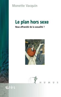 Couverture_Le plan hors sexe : nous affranchir de la sexualité ?