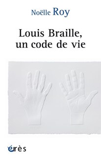 Couverture_Louis Braille, un code de vie
