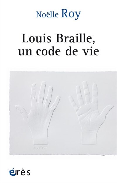 Couverture_Louis Braille, un code de vie