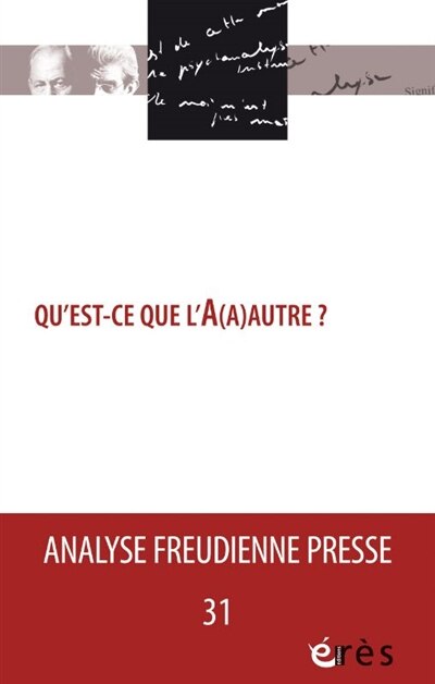 Couverture_Analyse freudienne presse, n&deg;31. Qu'est-ce que l'A(a)autre ?