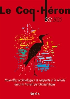 Couverture_Coq Héron (Le), n°262. Nouvelles technologies et rapports à la réalité dans le travail psychanalytique
