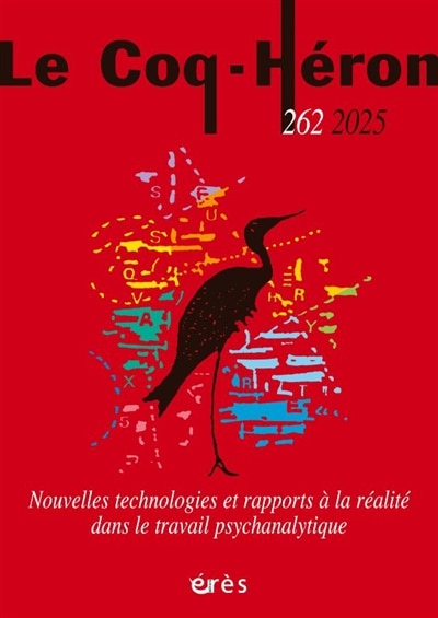 Couverture_Coq Héron (Le), n°262. Nouvelles technologies et rapports à la réalité dans le travail psychanalytique