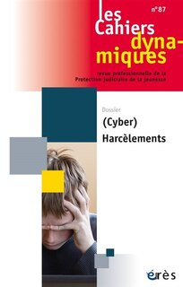 Couverture_Cahiers dynamiques (Les), n&deg;87. (Cyber) harc&egrave;lements