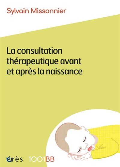 Couverture_La consultation th&eacute;rapeutique avant et apr&egrave;s la naissance