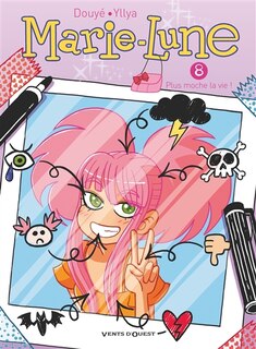Front cover_Marie-Lune, Vol. 8. Plus moche la vie !