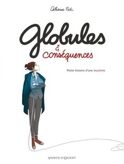 Couverture_Globules & cons&eacute;quences : petite histoire d'une leuc&eacute;mie