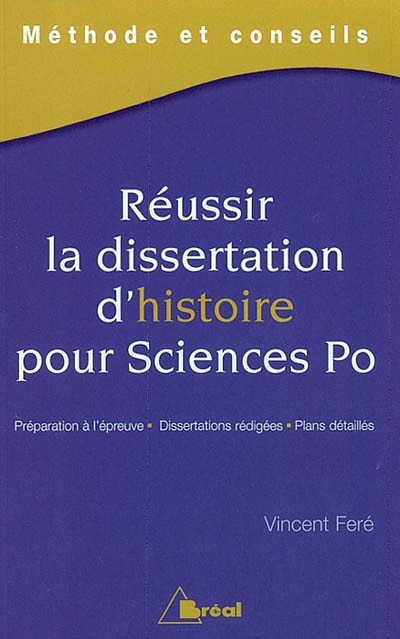 Couverture_Réussir la dissertation d'histoire pour Sciences Po : méthode et conseils