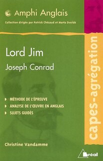 Lord Jim, Joseph Conrad: méthode de l'épreuve, analyse de l'oeuvre en anglais, sujets guidés