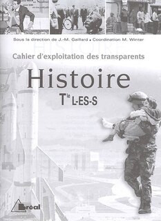 Histoire Terminales L-ES-S: cahier d'exploitation des transparents