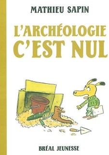 Front cover_L' arch&eacute;ologie, c'est nul