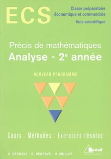 Précis de mathématiques analyse 2e année: ECS, classe préparatoire, économique et commerciale, voie scientifique