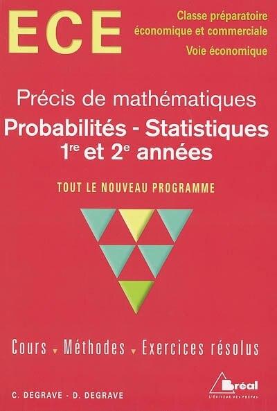 Précis de mathématiques ECE, classe préparatoire économique et commerciale 1re et 2e années, voie économique: probabilités, statistiques