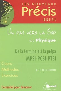 Couverture_Un pas vers la Sup en physique : de la terminale à la prépa MPSI-PCSI-PTSI : cours, méthodes, exercices