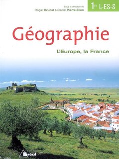 Géographie 1re L, ES, S: l'Europe, La France