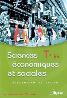 Sciences économiques et sociales, terminale ES enseignement obligatoire: manuel de l'élève