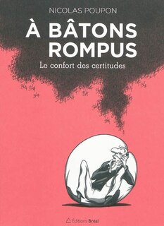 Le confort des certitudes