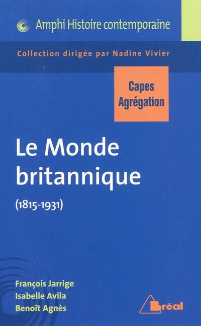 Le monde britannique (1815-1931): Capes, agrégation