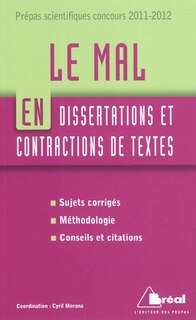 Le mal en dissertations et contractions de textes: prépas scientifiques concours 2011-2012