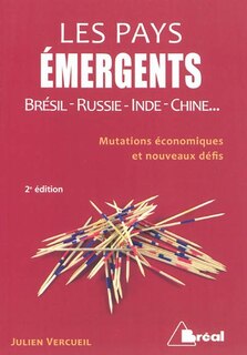 Couverture_Les pays &eacute;mergents : Br&eacute;sil, Russie, Inde, Chine... : mutations &eacute;conomiques et nouveaux d&eacute;fis