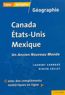 Canada, Etats-Unis, Mexique: un ancien nouveau monde