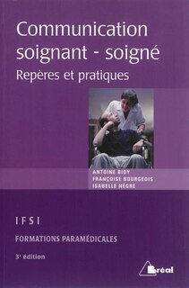 La communication soignant-soigné: repères et pratiques