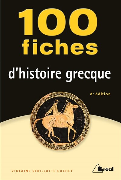 Couverture_100 fiches d'histoire grecque : VIIIe-IVe siècles av. J.-C.