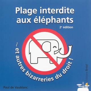 Front cover_Plage interdite aux éléphants... et autres bizarreries du droit !
