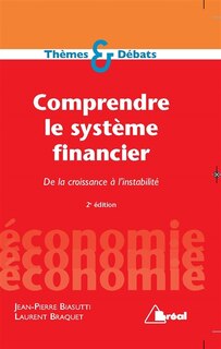 Couverture_Comprendre le système financier : de la croissance à l'instabilité