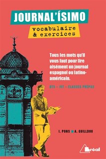 Journal'isimo, vocabulaire et exercices: tous les mots qu'il vous faut pour lire aisément un journal espagnol ou latino-américain