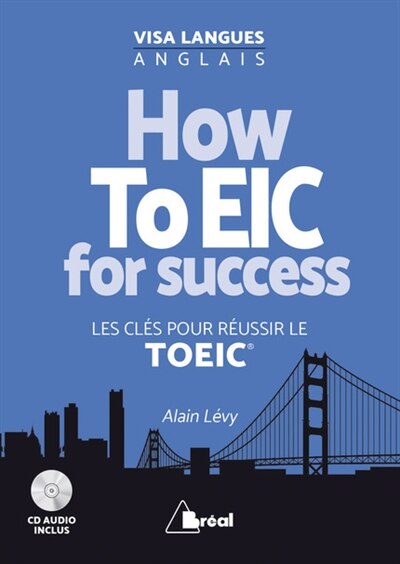 How to EIC for success: les clés pour réussir le TOEIC