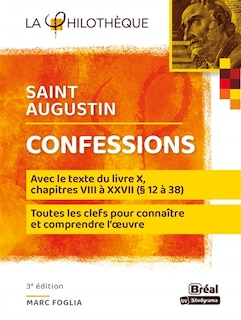 Front cover_Confessions, saint Augustin : avec le texte du livre X, chapitres VIII à XXVII (§ 12 à 38) : toutes les clefs pour connaître et comprendre l'oeuvre