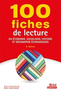 Couverture_100 fiches de lecture en économie, sociologie, histoire et géographie économiques