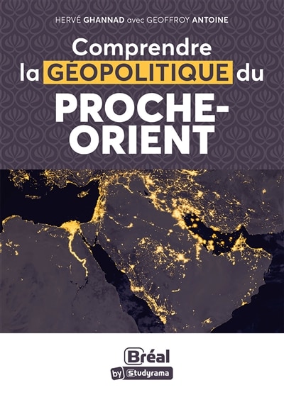 Couverture_Comprendre la géopolitique du Proche-Orient : paix possible, guerre probable : une géopolitique explicative des événements dans cette région du monde